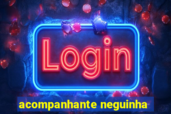 acompanhante neguinha